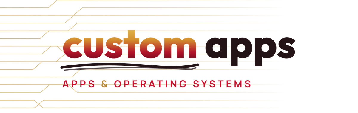 Custom apps and operating systems